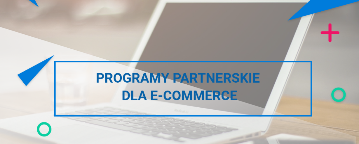 Programy partnerskie dla e-commerce